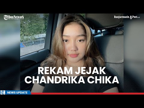 Awal Mula Karier Melejit Chandrika Chika, Selebgram Ini Pernah Jadi Kekasih Thariq Halilintar