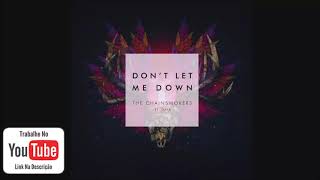 The Chainsmokers - Don't Let Me Down ft  Daya