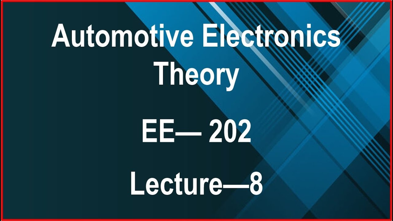 Lec 8 Automotive Electronics 2021