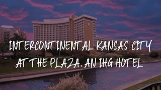 InterContinental Kansas City at the Plaza, an IHG Hotel Review - Kansas City , United States of Amer