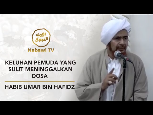 Kalam Ulama #21 - Keluhan Para Pemuda - Habib Umar bin Hafidz class=