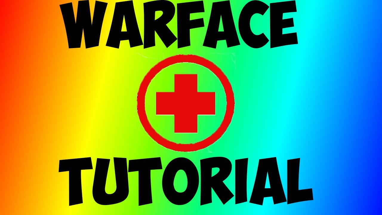 Warface: Medic Tutorial [720p]