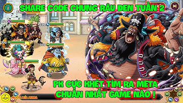 Huyền Thoại Hải Tặc - Share CODE Chung RÂU ĐEN Tuần 2, PK Cực Khét Tìm Ra META Chuẩn Nhất Game Nào !