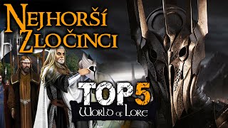 ❖ TOP 5 Nejhorší ZLOČINCI Středozemě! 💀🔥 | Pán Prstenů