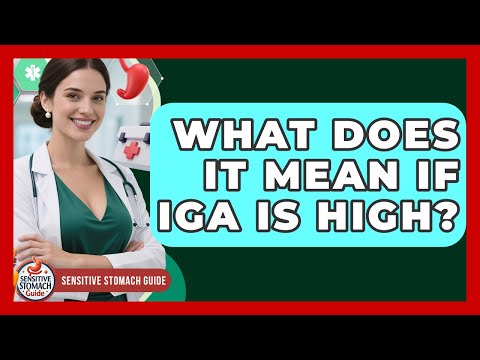 What Does High Immunoglobulin A Mean
