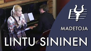 Madetoja: Lintu sininen, op. 68, nro. 5 (Piia Komsi & Kristoffer Gylling)