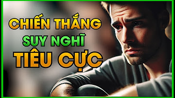 Sức Mạnh Của Việc Bỏ Qua Những Suy Nghĩ Tiêu Cực | Câu Chuyện Thâm Thúy