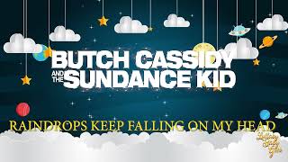 BUTCH CASSIDY AND THE SUNDANCE KID - Raindrops Keep Falling on my Head | Lullaby Version