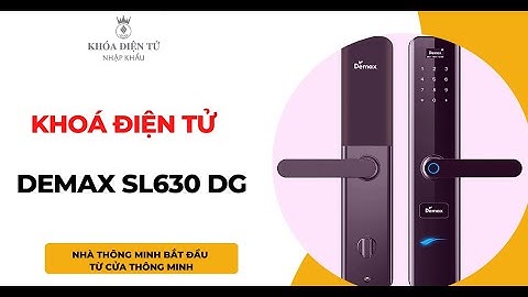 Giới thiệu khoá điện tử Demax SL630 DG