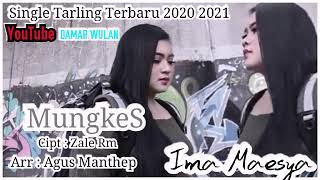 MUNGKES - Vocal IMA MAESYA || NEW SINGLE TARLING TERBARU 2020 2021