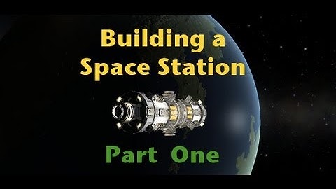 Kerbal Space Program - Space Station Tutorial - Part 1 of 2