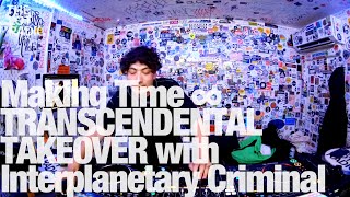 Making Time ∞ TRANSCENDENTAL TAKEOVER with Interplanetary Criminal @TheLotRadio 09082023