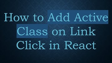 How to Add Active Class on Link Click in React