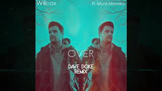 Video thumbnail of "Willcox ft. Myra Monoka - Over (LAN DEPRO Remix)"