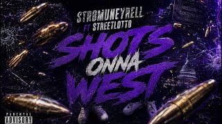 Str8muneyrell x StreetLotto - Shots onna west (DSS) Dir by @shotbyown 