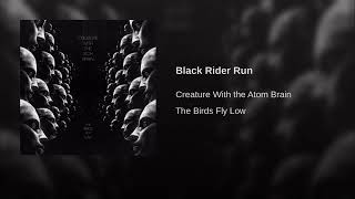 Creature With The Atom Brain-Black Rider Run