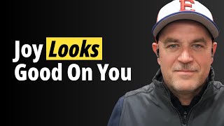 Episode 26: Joy Looks Good on You
