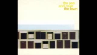 The Sea And Cake - Fawn