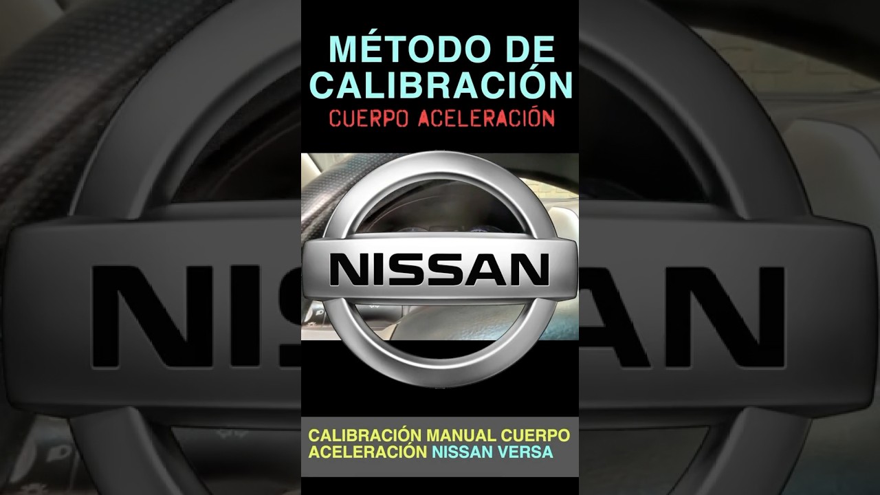 NISSAN VERSA Calibración manual cuerpo aceleración 