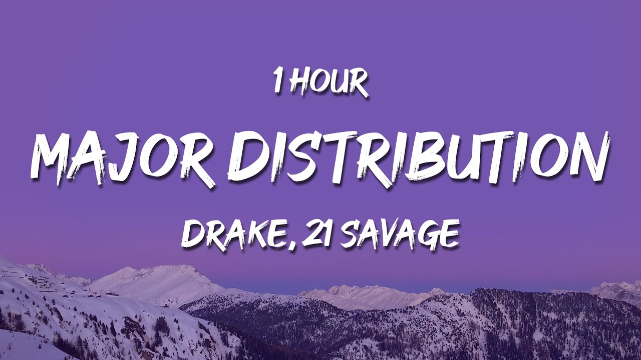[1 HOUR] Drake, 21 Savage Major Distribution (Lyrics) YouTube