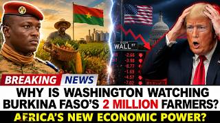 Why Is Washington Suddenly Watching Burkina Faso's 2 Million Farmers? Why Is Washington Suddenly Watching Burkina Faso's 2 Million Farmers?