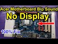 Acer H81-M1 Motherboard Bip Sound No Display || How To Repair No Display Motherboard