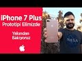 iPhone 7 Plus prototipi elimizde: Tasar?m incelemesi