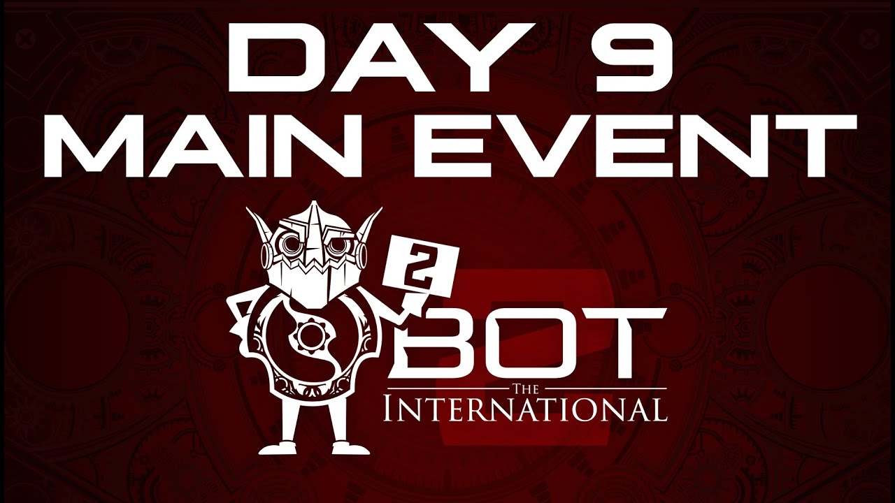 Bot TI 2 - Day 9 | Main Event - Round of 16 & 8