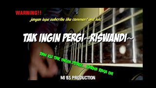 Chord Tak ingin pergi ~Riswandi~ 🔴cover by I.S🔴 #takinginpergi#memilikimuharuspenuhkesabaran#chord