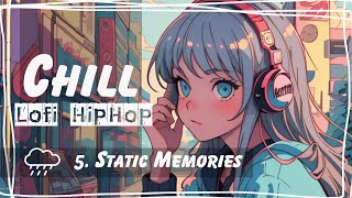 Rainy Chill 🌧️ Lofi HipHop 🌙 for Study and Focus 📕 - 5. Static Memories