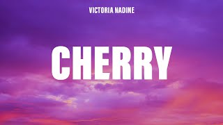 Victoria Nadine - Cherry (Lyrics)