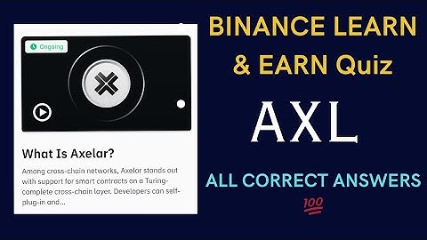 New Binance Learn & Earn Quiz Of Axelar (AXL) All Correct Answers💯