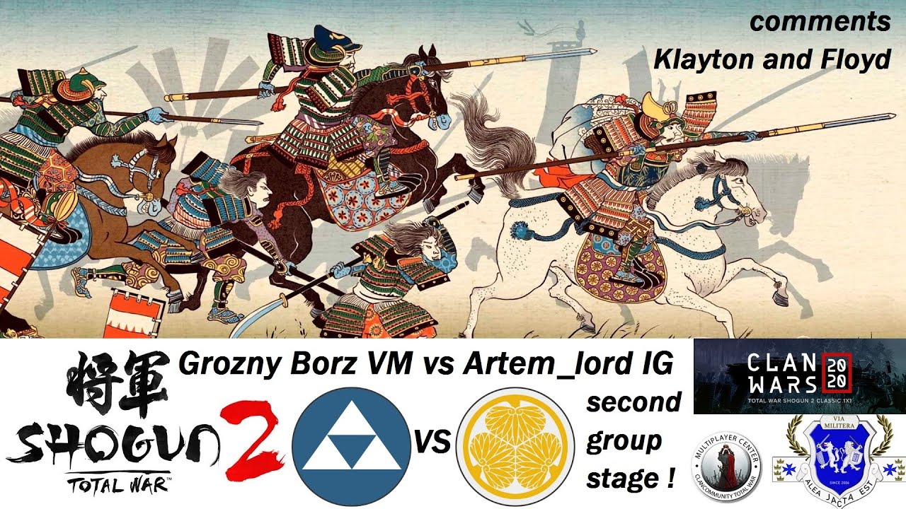 Shogun 2 Clan Wars 2020 Grozny Borz VM vs Artem lord IG second group stage!