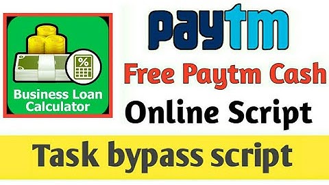 {online script} Paytm earn application  !! Business loan calculator bypass task  !! TBK KABIR