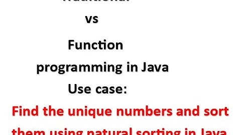 Find the unique numbers and sort them using natural sorting in Java-12 Traditional vs Functional