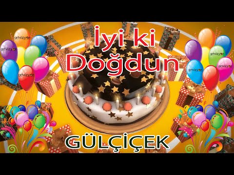 İyi ki Doğdun - GÜLÇİÇEK - Tüm İsimler'e Doğum Günü Şarkısı