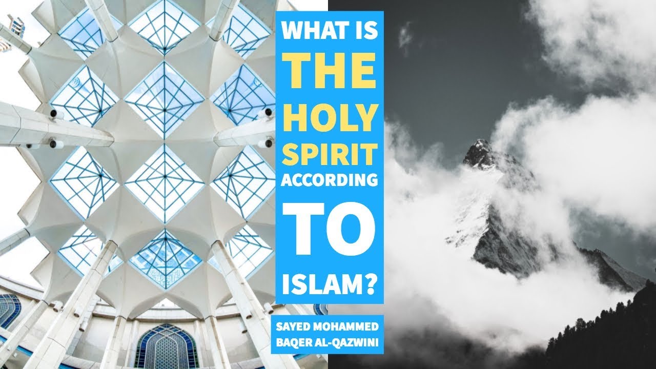 ⁣What is The Holy Spirit according to Islam? - Sayed Mohammed Baqer Al Qazwini