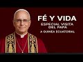 PROGRAMA ESPECIAL DE LA VISITA DEL  PAPA