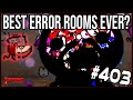 BEST ERROR ROOMS EVER - The Binding Of Isaac: Repentance #403