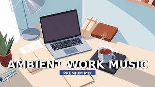 Ambient Harmony to Enhance Your Workflow