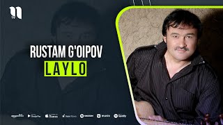 Rustam G'oipov - Laylo (audio)