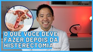5 Coisas Essenciais Após A Histerectomia Que Você Precisa Saber