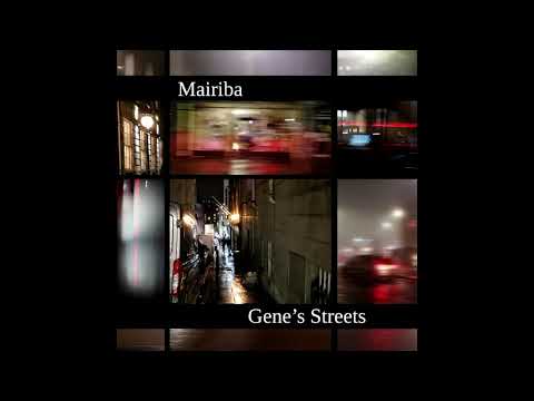 Mairiba  - Gene's Streets (Part 1)