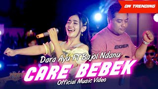 Dara Ayu Ft. Bajol Ndanu - Care Bebek | Live Version