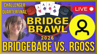 Bridge Brawl Challenger QuarterFinal BridgeBabe530 Vs. Rgoss screenshot 1