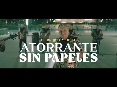 El Brujo Ezequiel - Atorrante Sin Papeles - (Video Oficial - 4K)