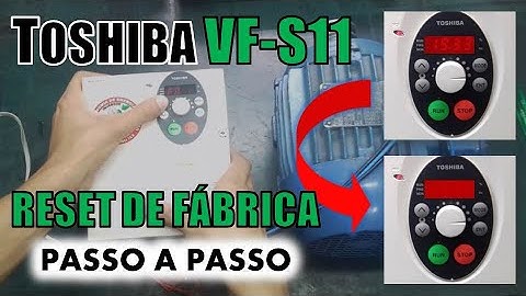 TOSHIBA VF-S11: RESET DE FÁBRICA - PASSO A PASSO