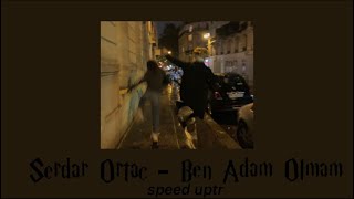 Serdar Ortaç - Ben Adam Olmam (speed up) Resimi