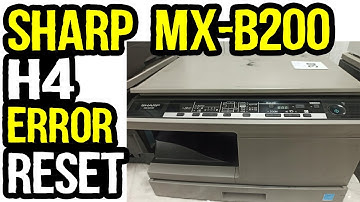 How To Reset Sharp MX-B200 H4 Error?