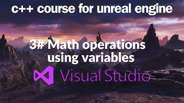 C++ Course For Unreal Engine 5: Math operations using variables